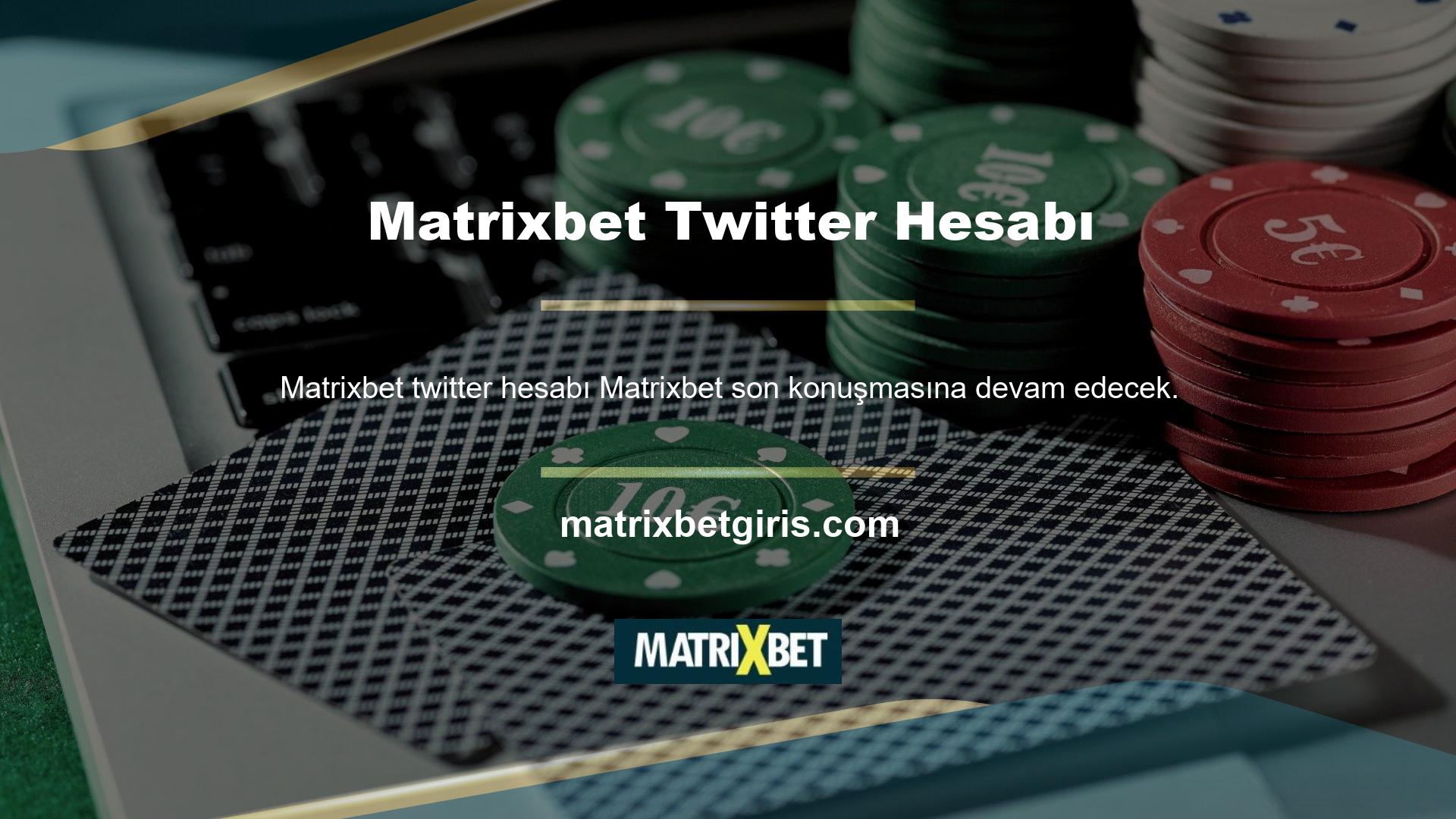 Matrixbet Twitter adresi değişmedi ancak o zamandan beri güncellendi ve üyeler konuyu araştırmaya ihtiyaç duymuyor
